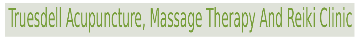 Truesdell Acupuncture, Massage Therapy And Reiki Clinic